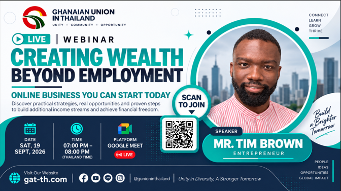 Ghanaian Union in Thailand Announces Webinar on Creating Wealth Beyond Employment Through Online Business